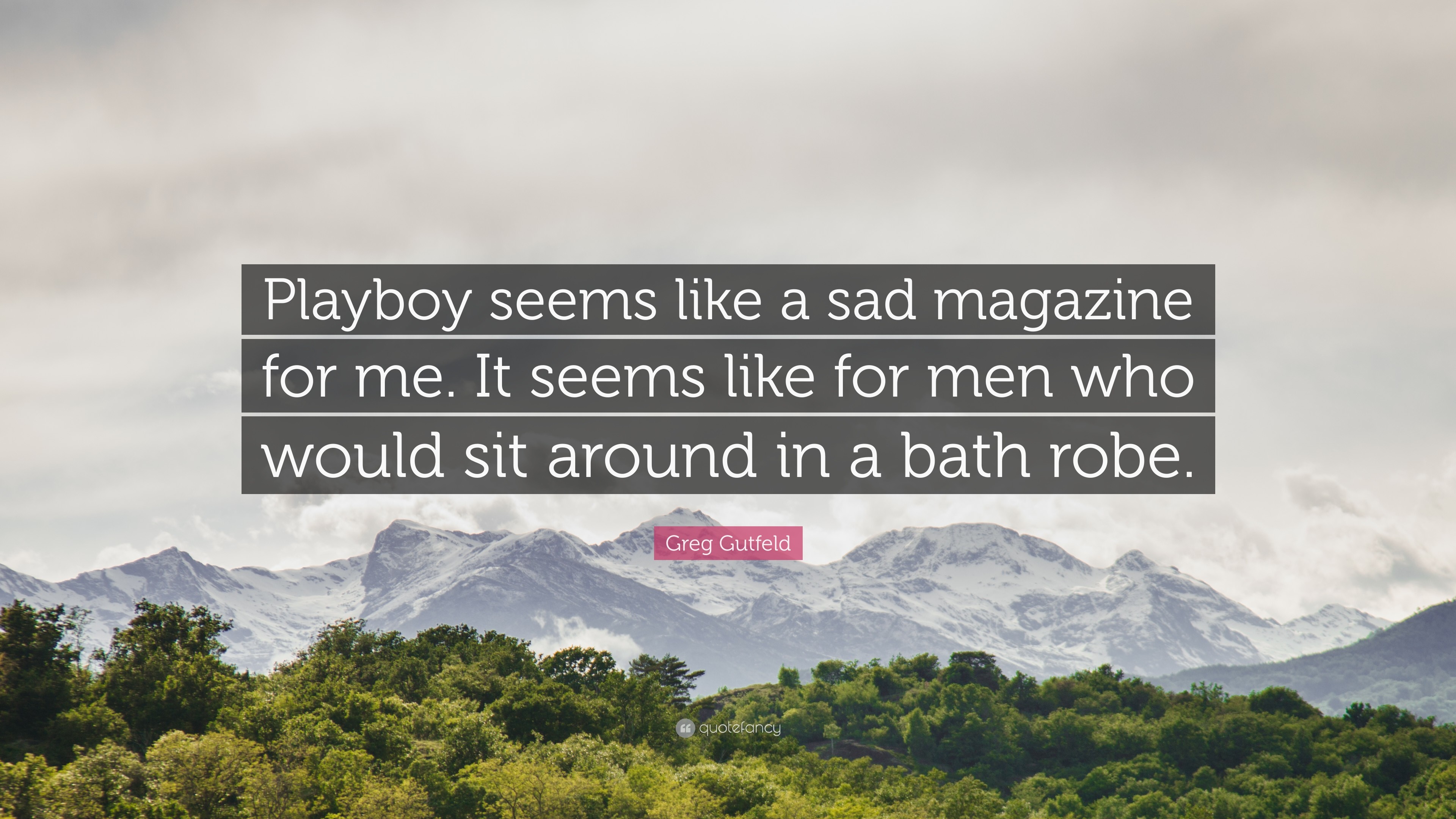 Greg Gutfeld Quote Playboy Seems Like A Sad Magazine For Me It Seems 3840x2160